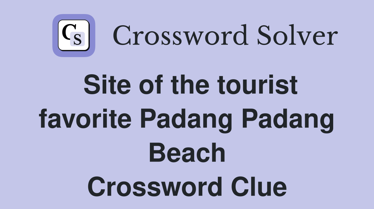 Site of the tourist favorite Padang Padang Beach Crossword Clue