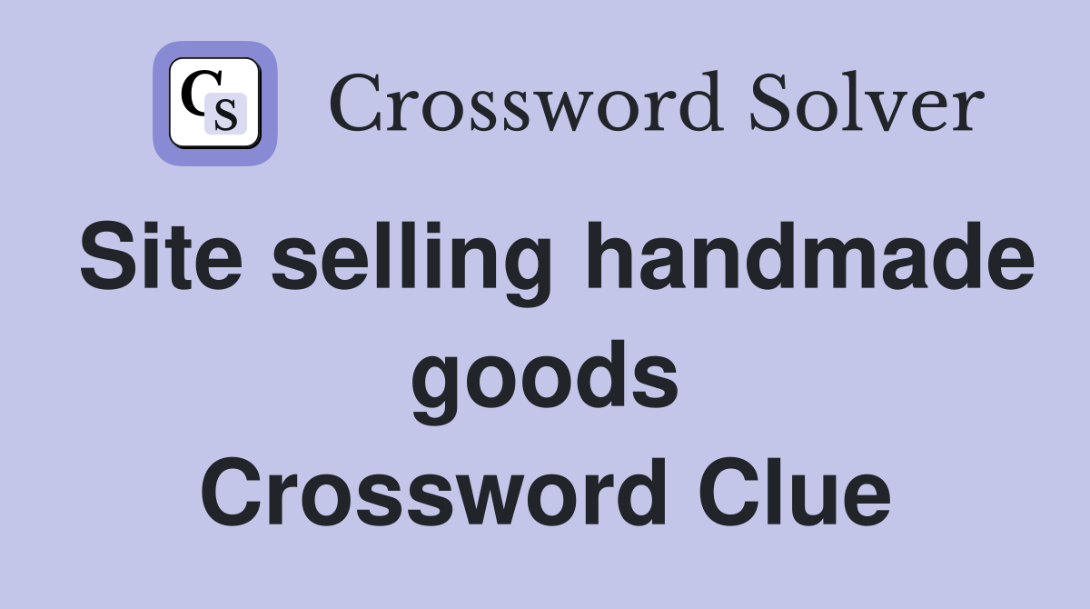 Site selling handmade goods Crossword Clue