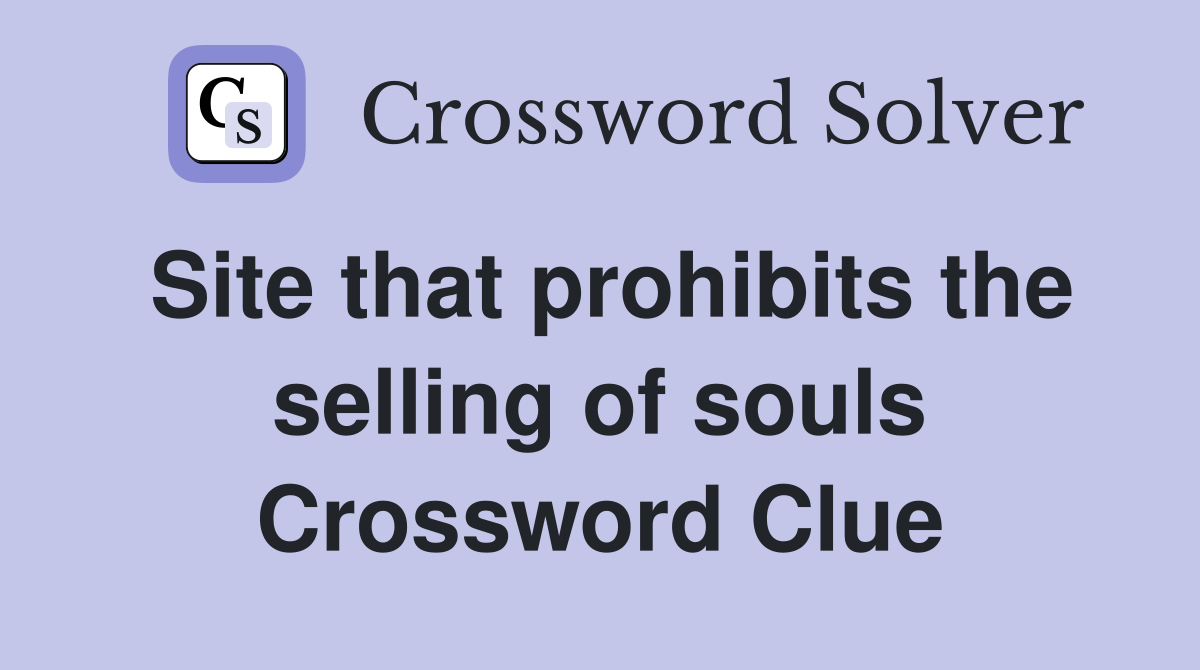 Site that prohibits the selling of souls Crossword Clue