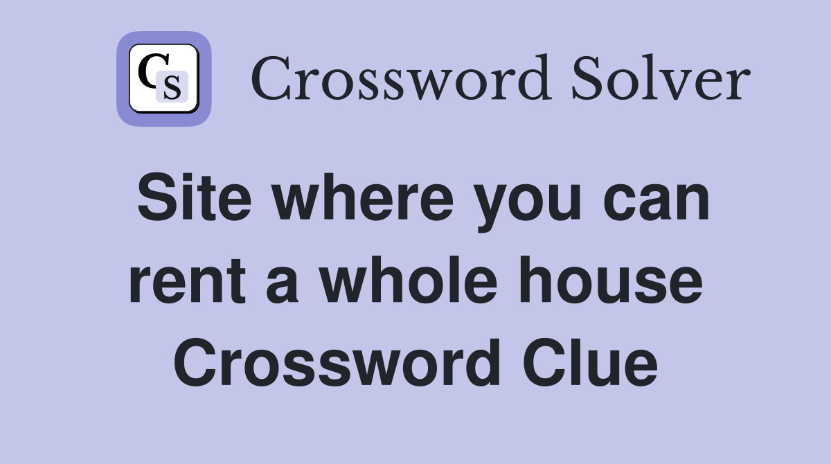 Site where you can rent a whole house Crossword Clue