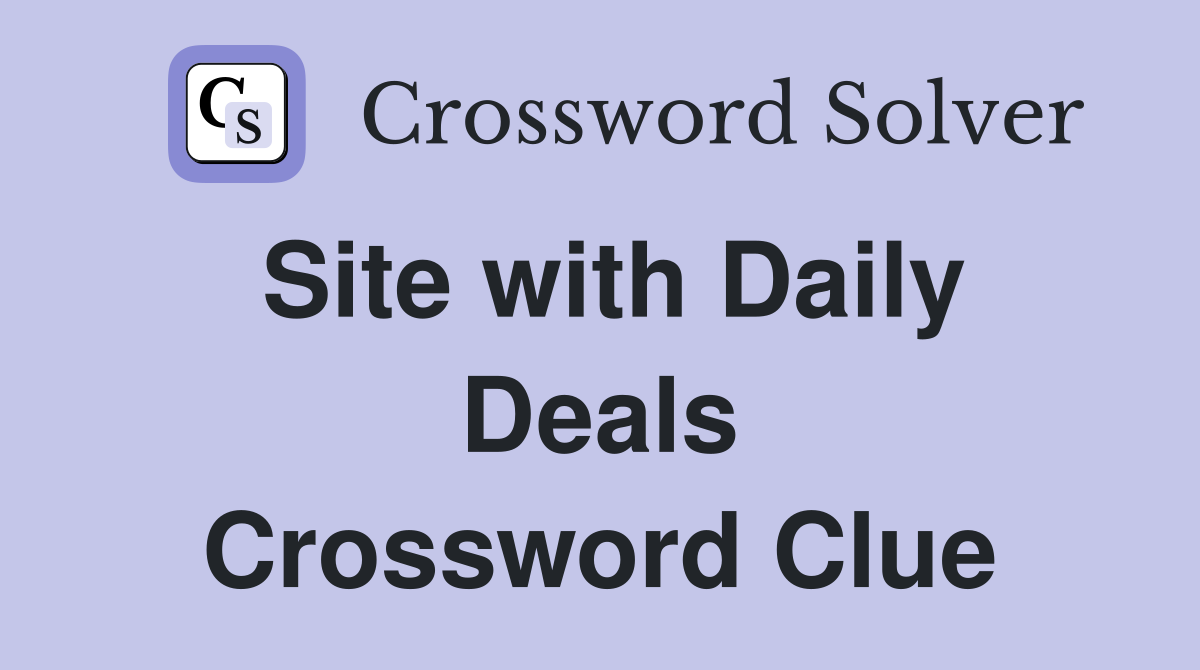 Site with Daily Deals Crossword Clue