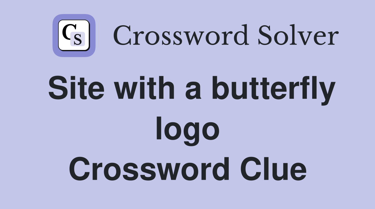 Site with a butterfly logo Crossword Clue
