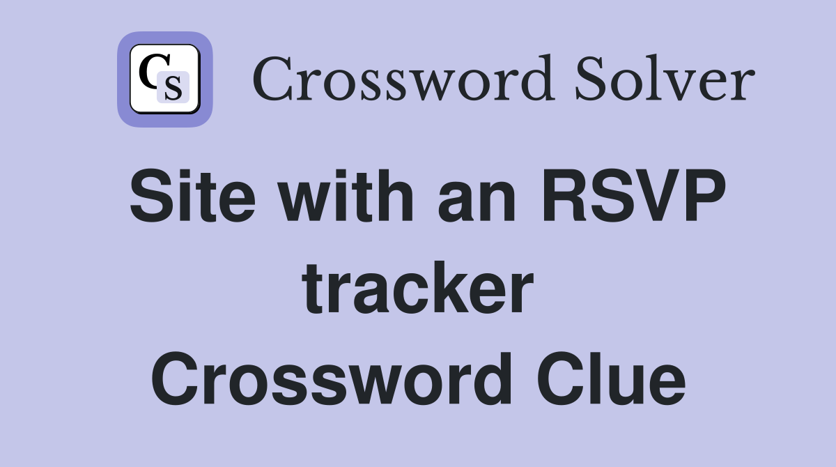 Site with an RSVP tracker Crossword Clue