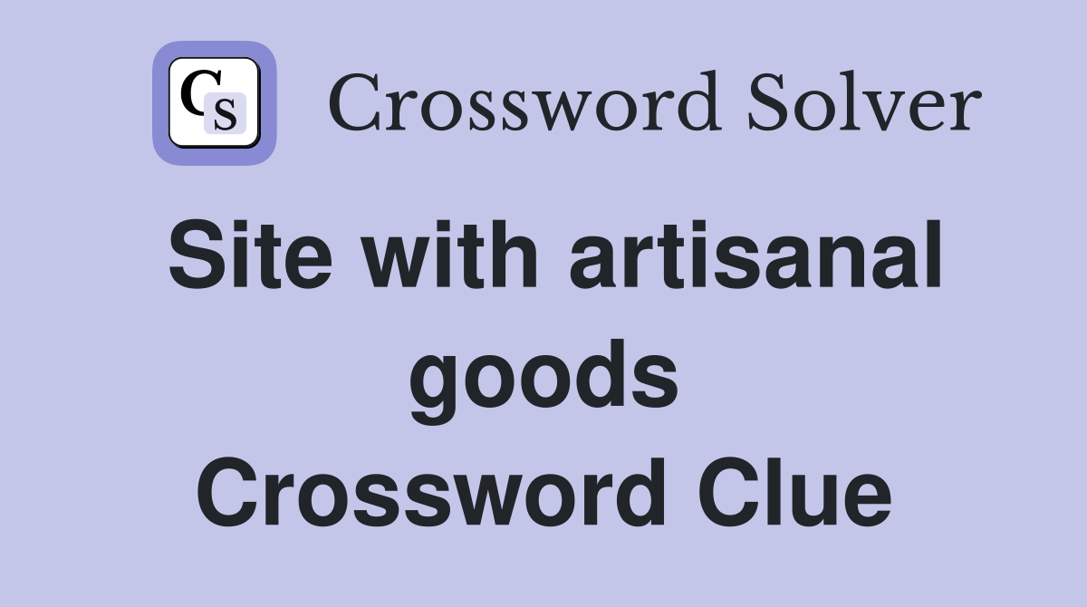 Site with artisanal goods Crossword Clue