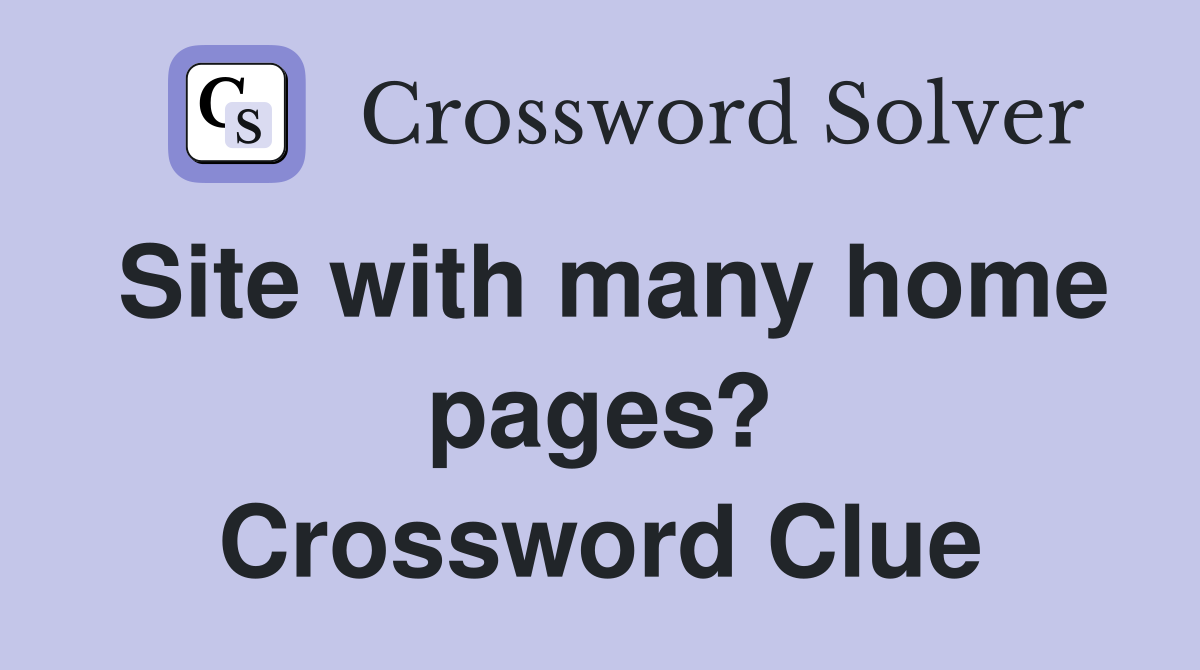 Site with many home pages? Crossword Clue