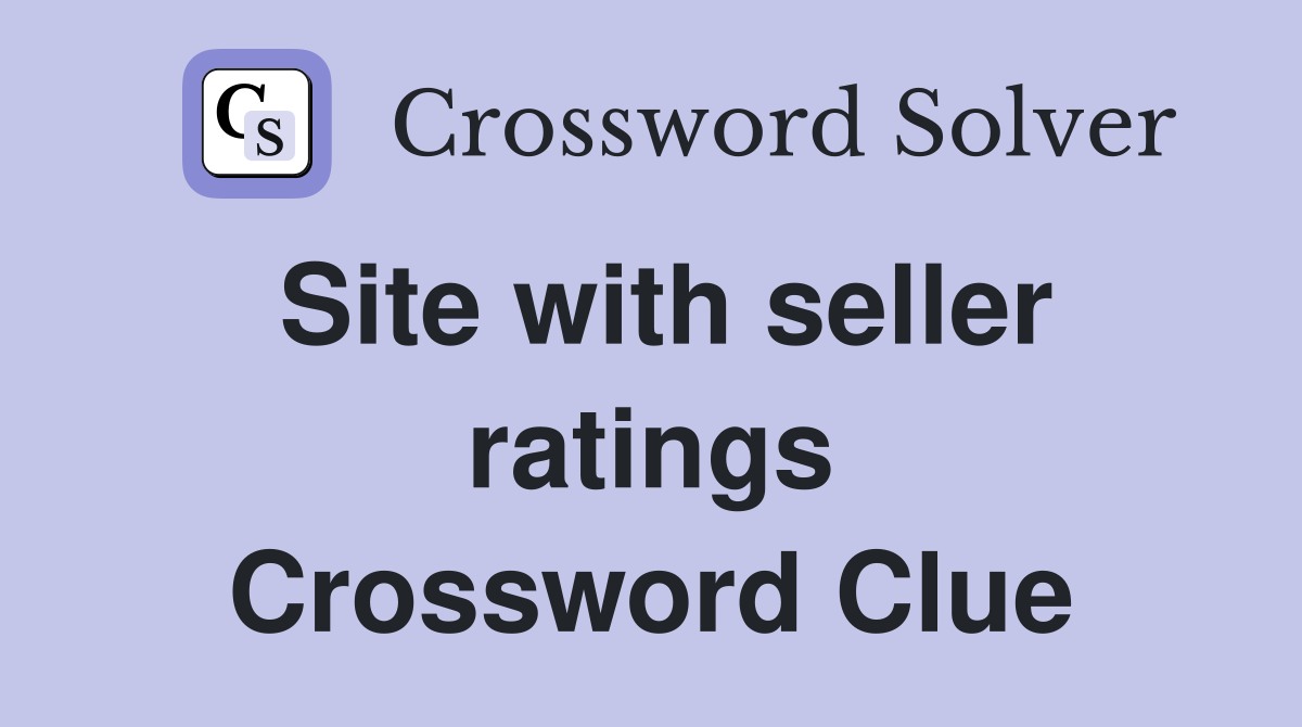 Site with seller ratings Crossword Clue