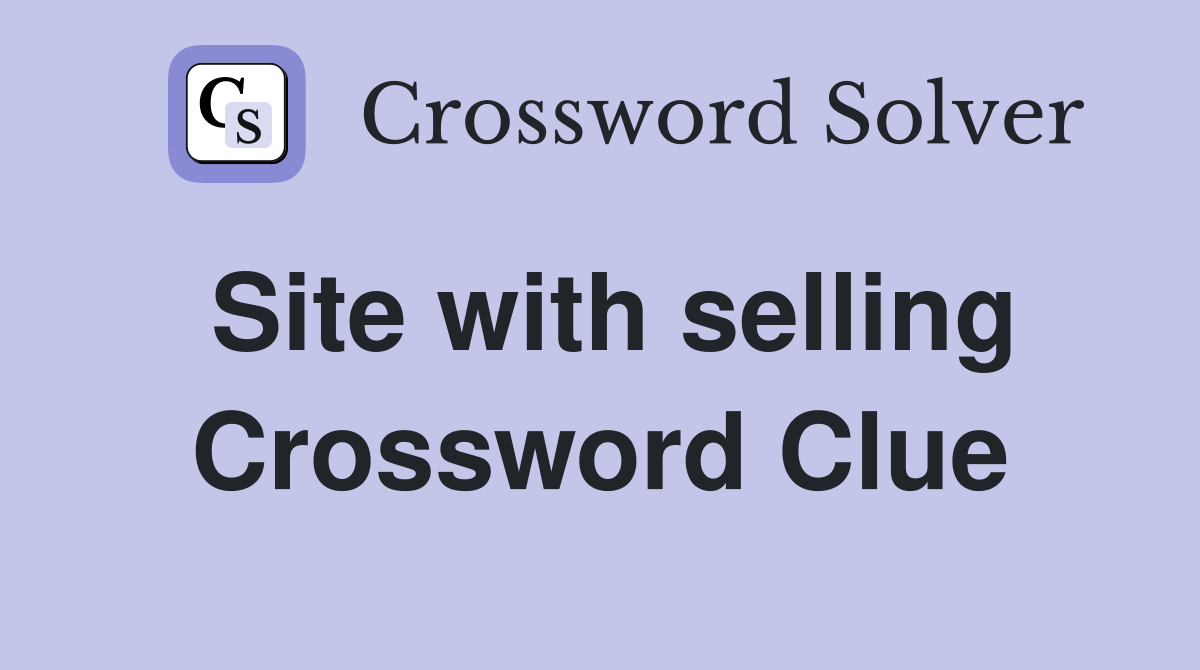 Site with selling Crossword Clue