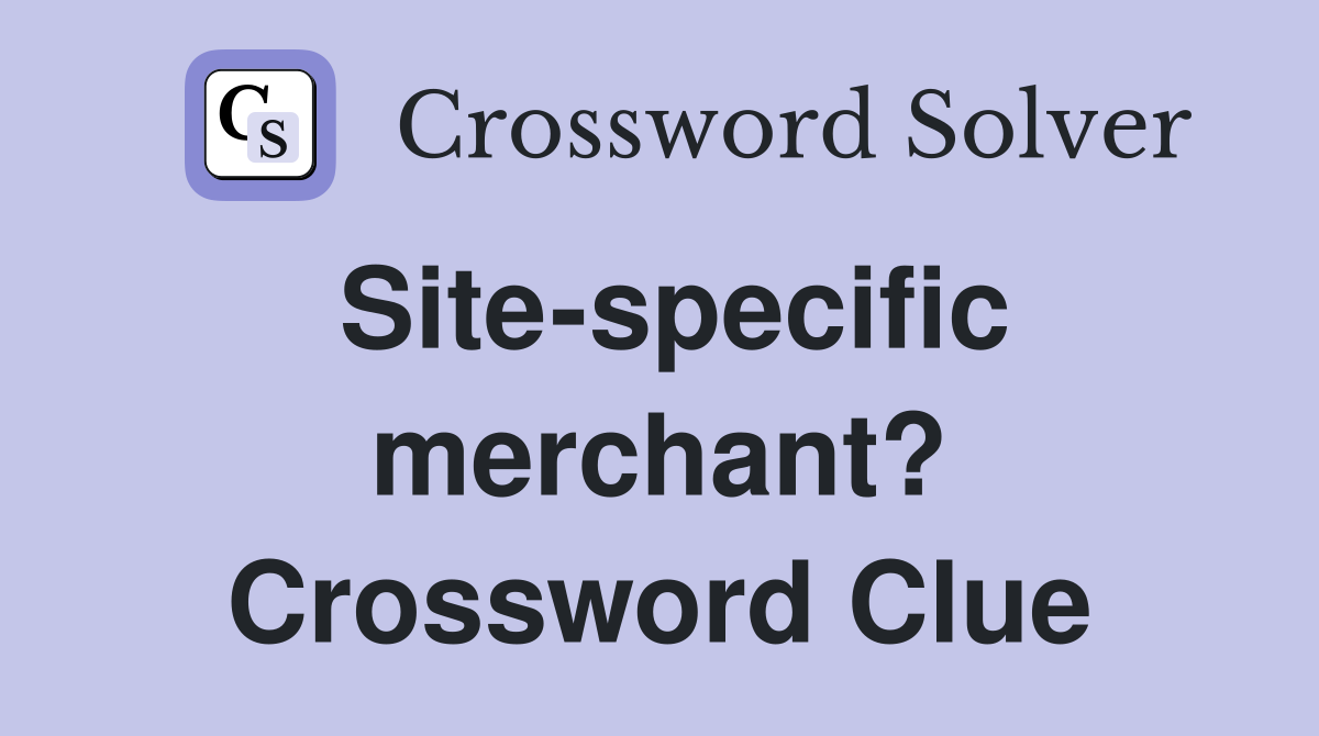 Site-specific merchant? Crossword Clue