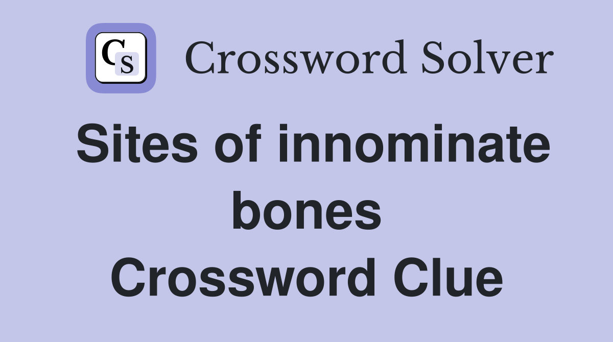 Sites of innominate bones Crossword Clue