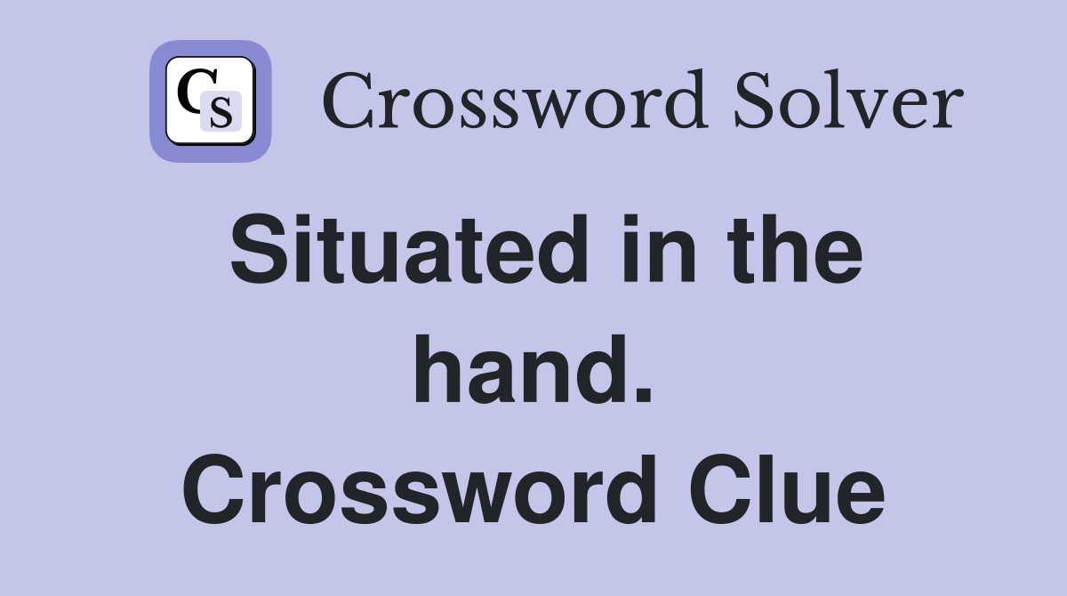 Situated in the hand. Crossword Clue