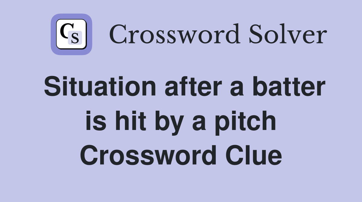 Situation after a batter is hit by a pitch Crossword Clue