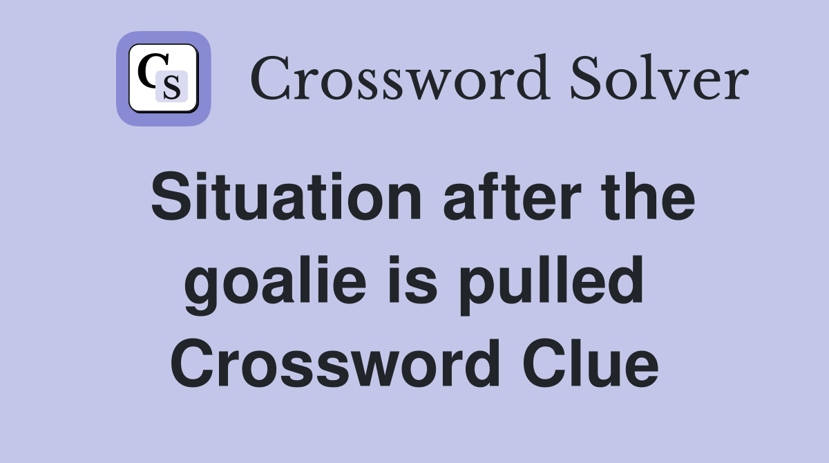 Situation after the goalie is pulled Crossword Clue