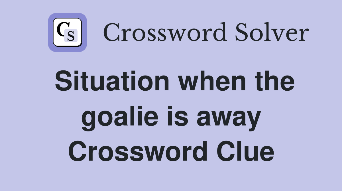 Situation when the goalie is away Crossword Clue