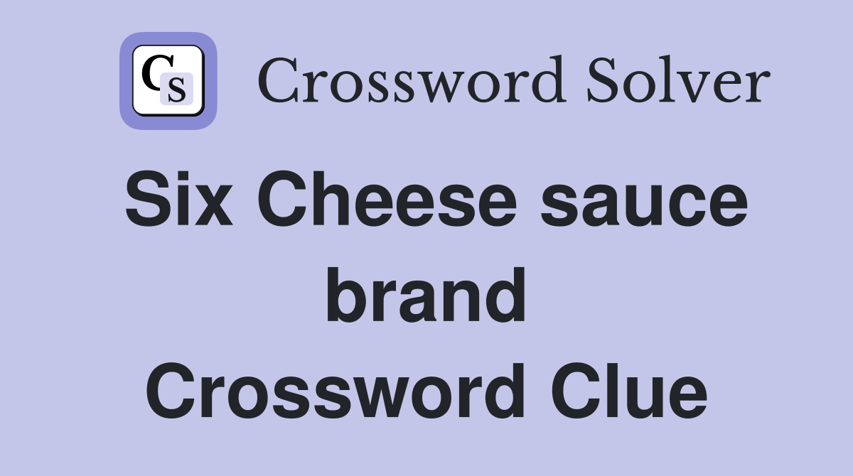 Six Cheese sauce brand Crossword Clue