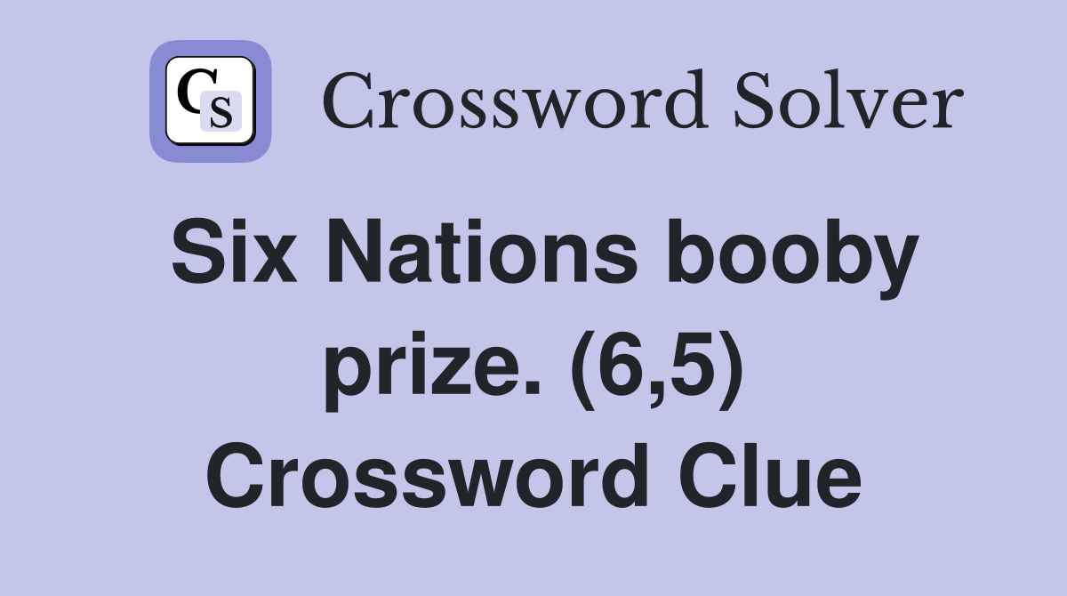 Six Nations booby prize. (6,5) Crossword Clue