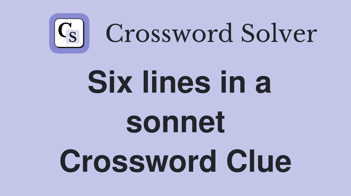 Six lines in a sonnet Crossword Clue