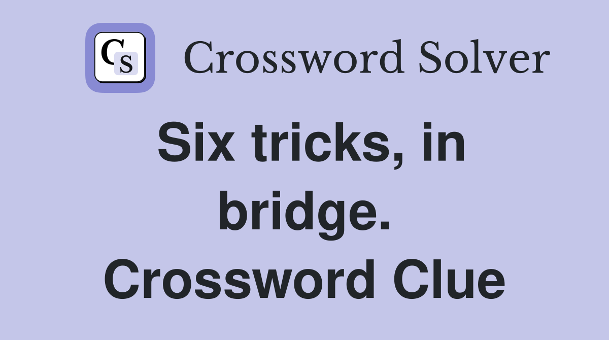 Six tricks, in bridge. Crossword Clue