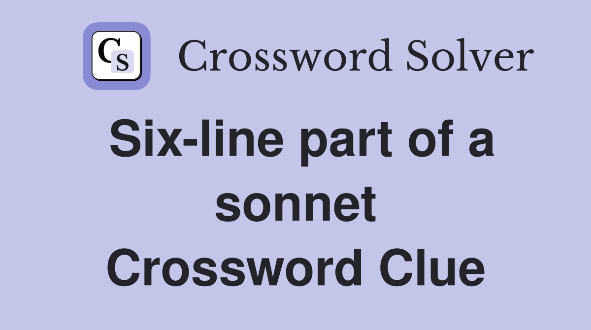 Six-line part of a sonnet Crossword Clue