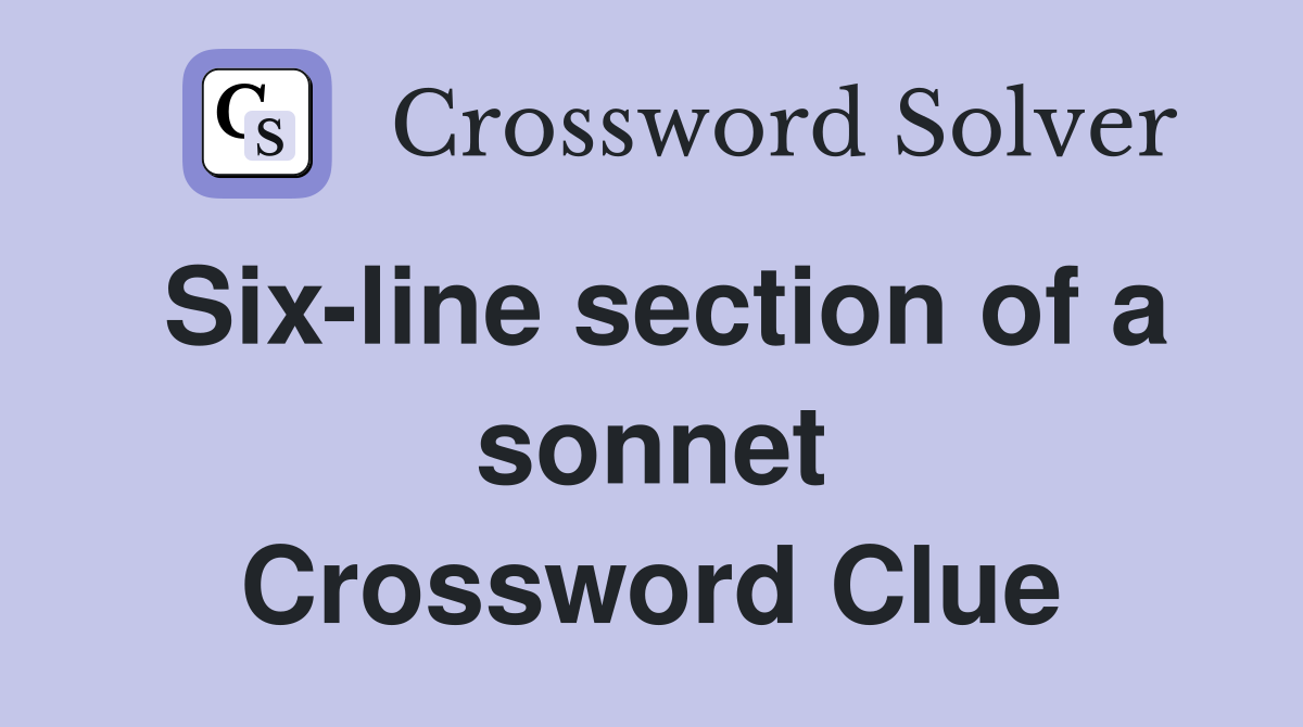 Six-line section of a sonnet Crossword Clue