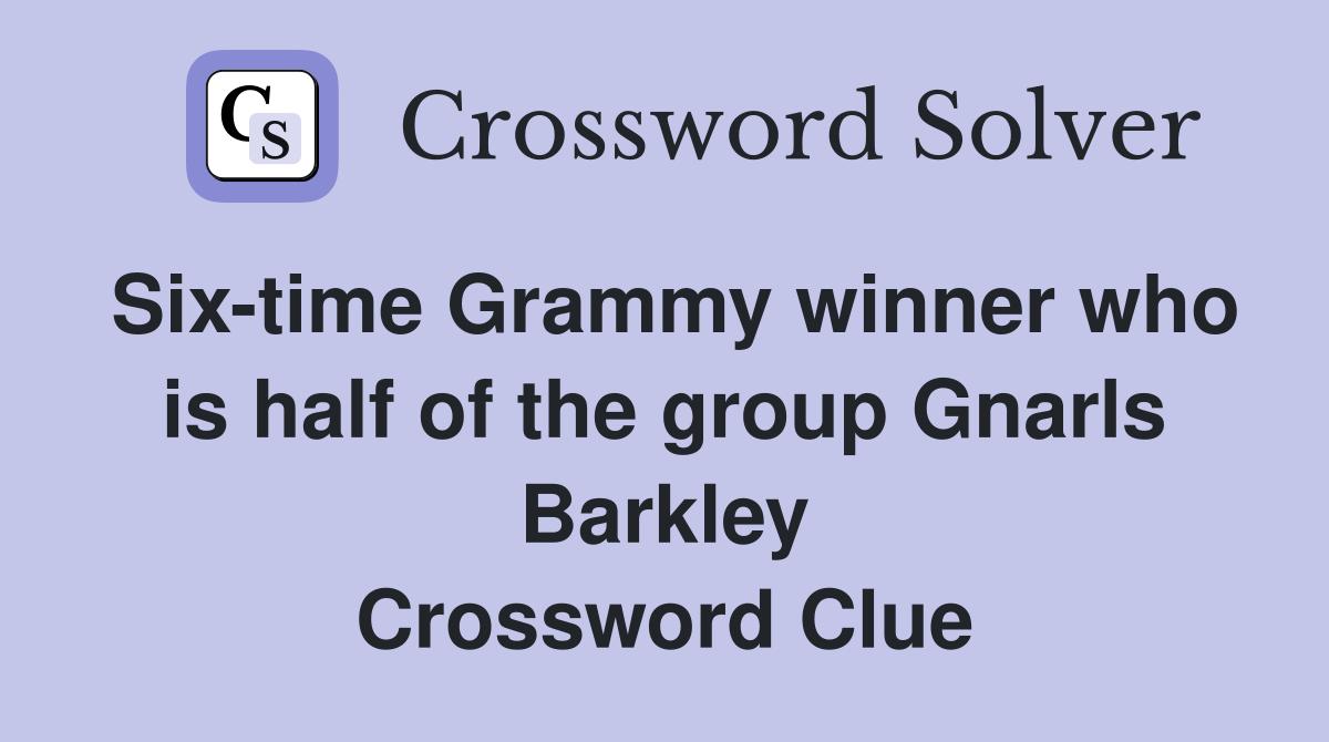 Six-time Grammy winner who is half of the group Gnarls Barkley Crossword Clue