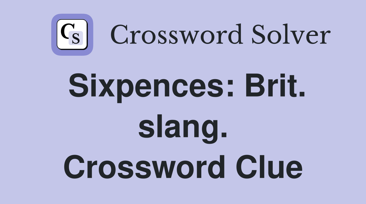 Sixpences: Brit. slang. Crossword Clue