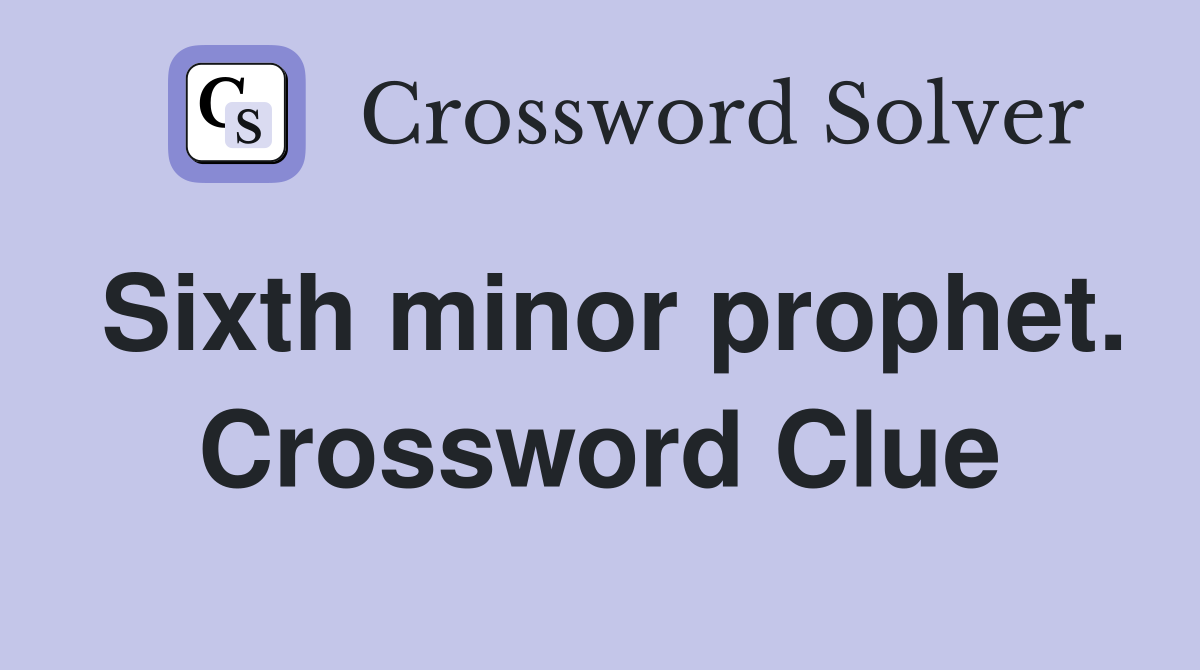 Sixth minor prophet. Crossword Clue