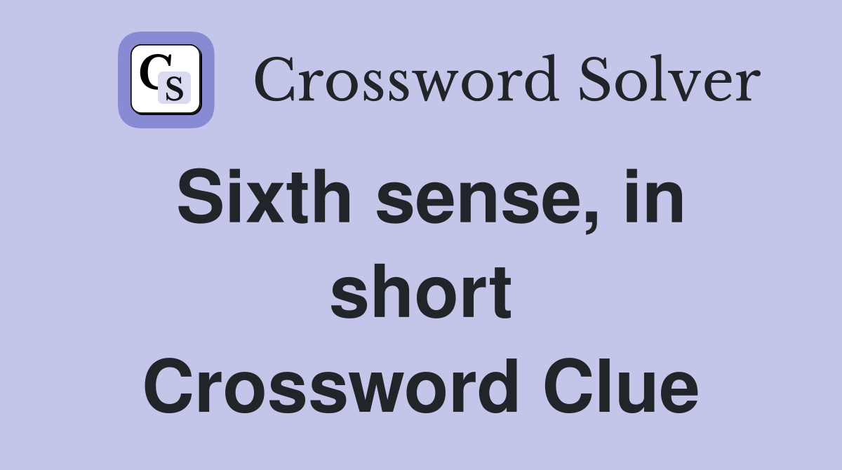 Sixth sense, in short Crossword Clue
