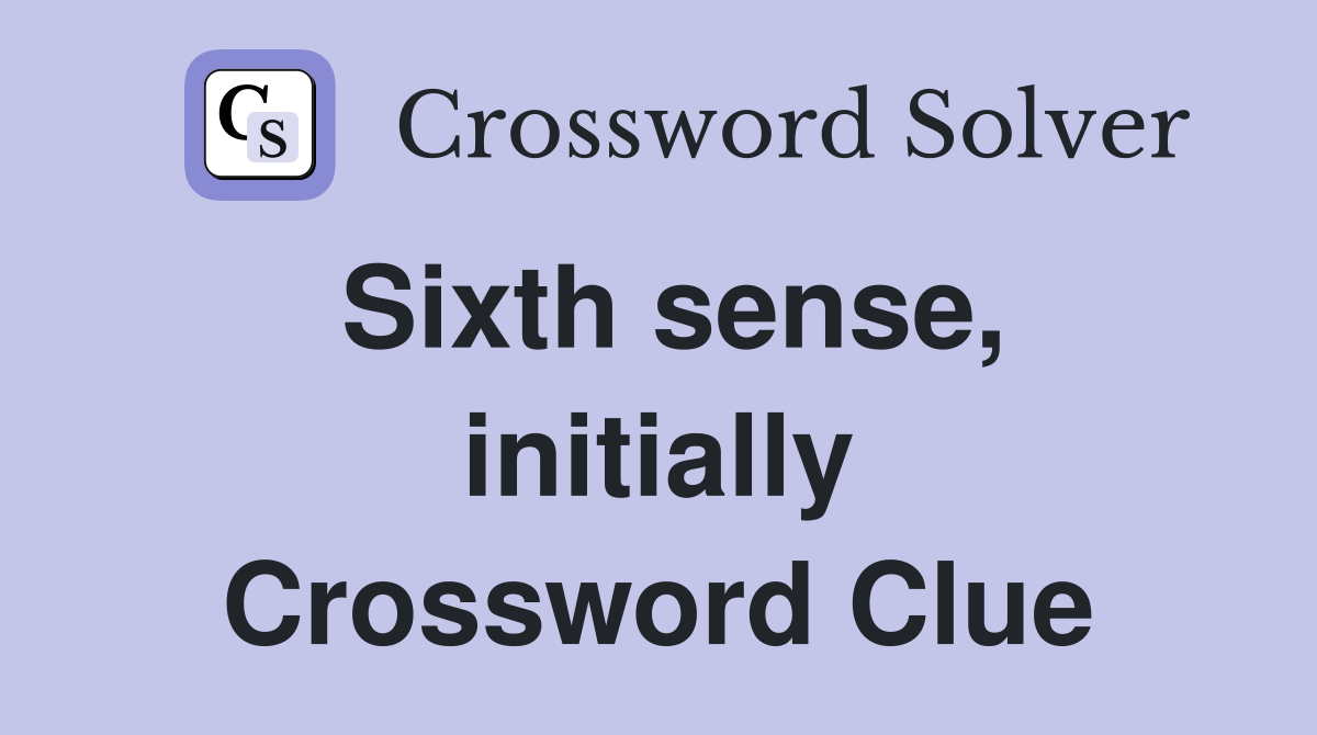 Sixth sense, initially Crossword Clue