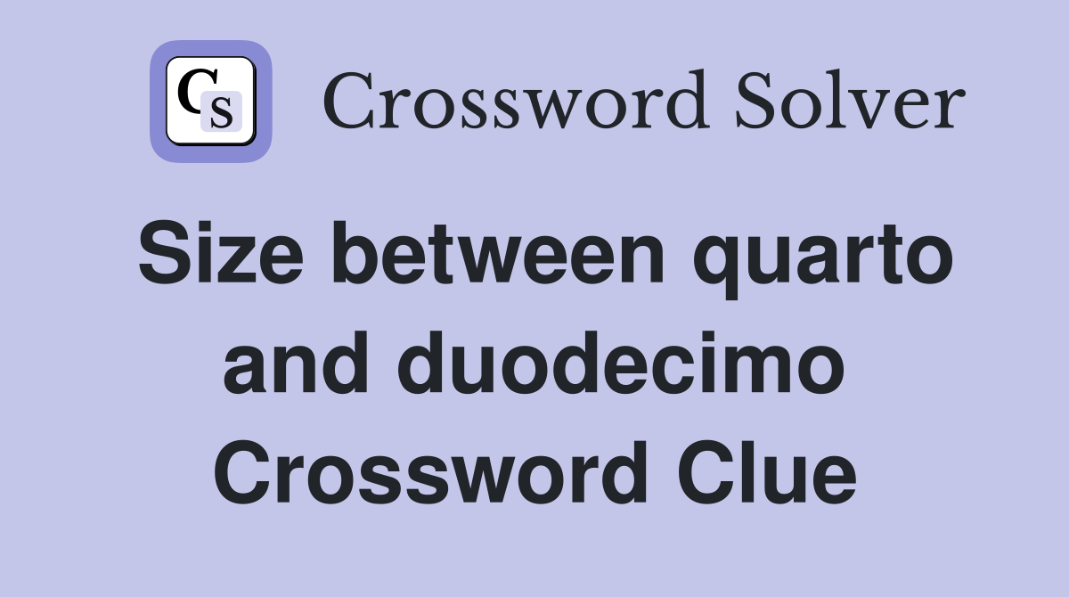 Size between quarto and duodecimo Crossword Clue