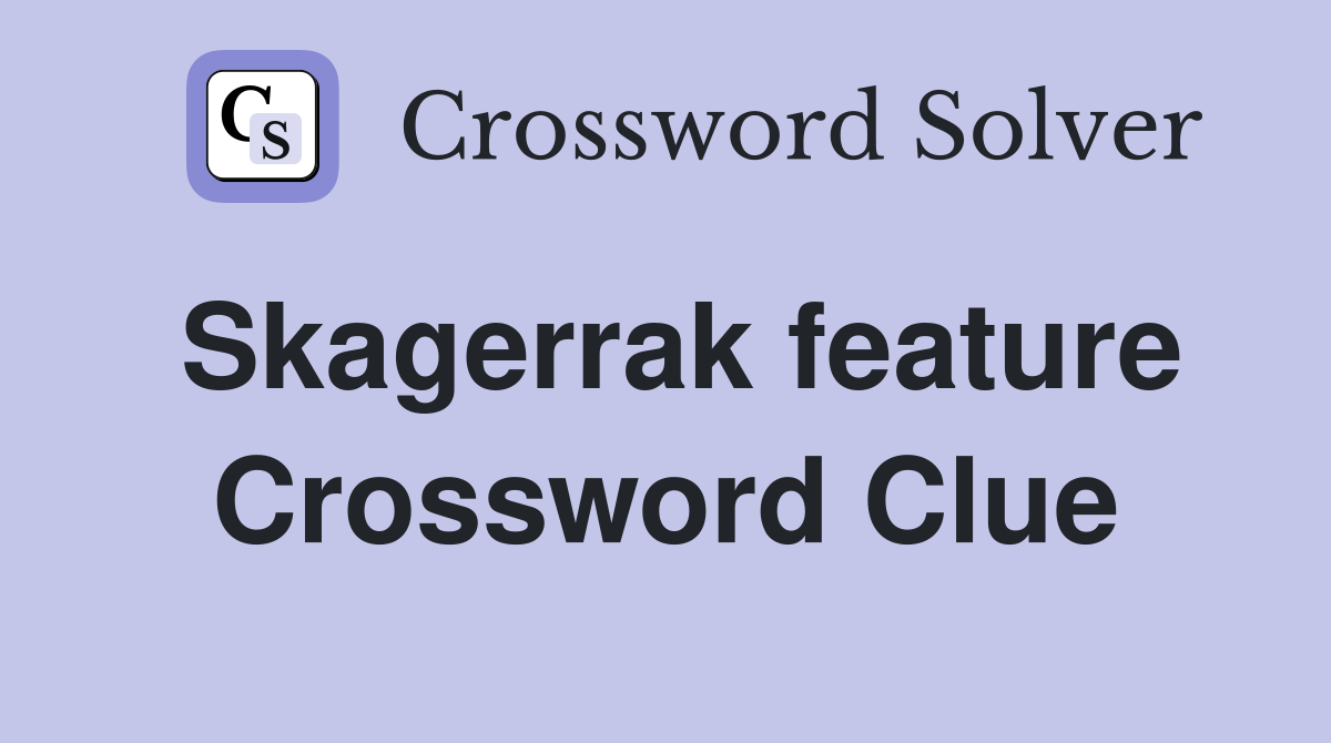 Skagerrak feature Crossword Clue