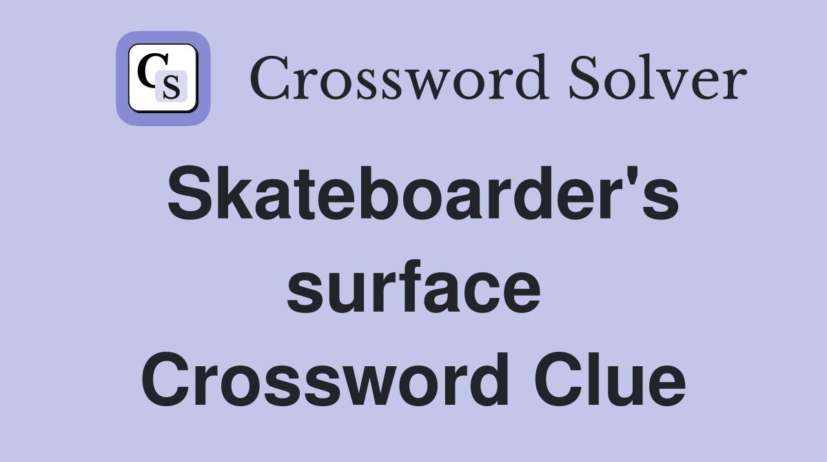 Skateboarder's surface Crossword Clue
