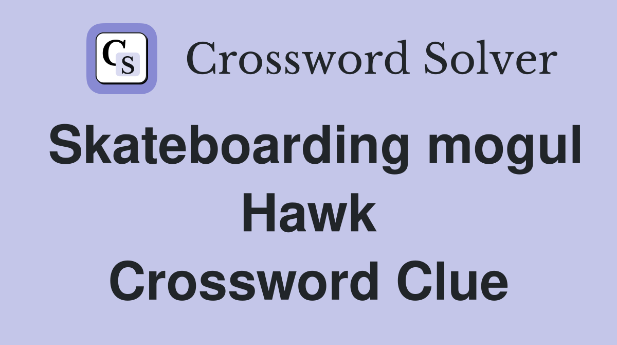 Skateboarding mogul Hawk Crossword Clue