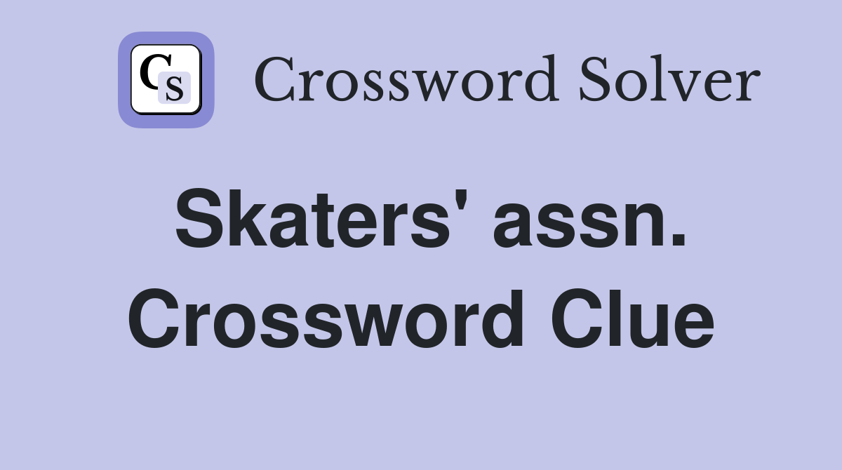 Skaters' assn. Crossword Clue