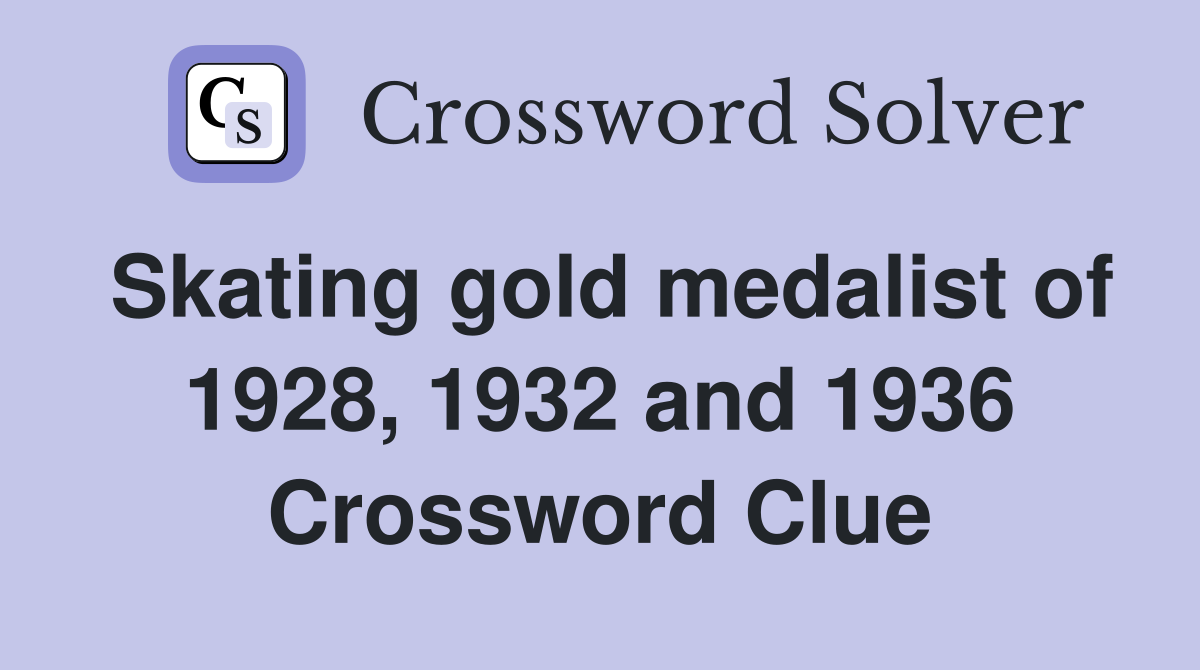 Skating gold medalist of 1928, 1932 and 1936 Crossword Clue