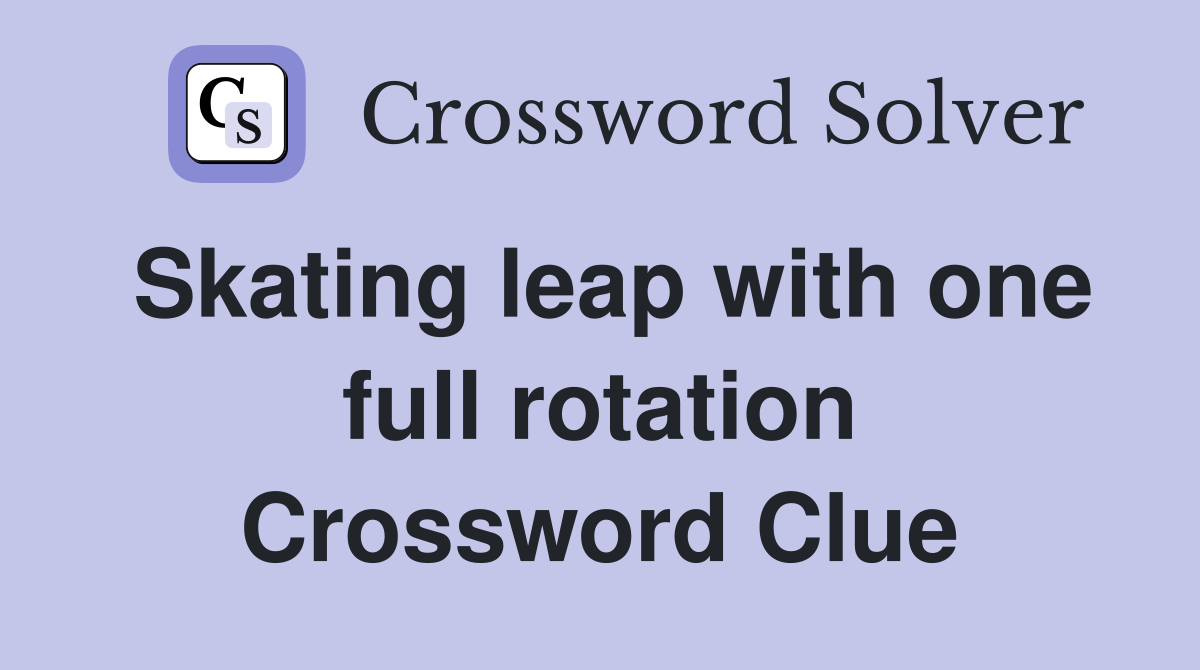 Skating leap with one full rotation Crossword Clue