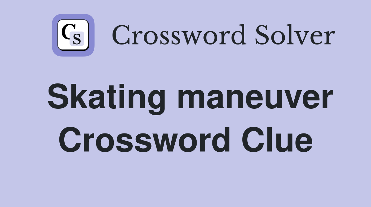 Skating maneuver Crossword Clue