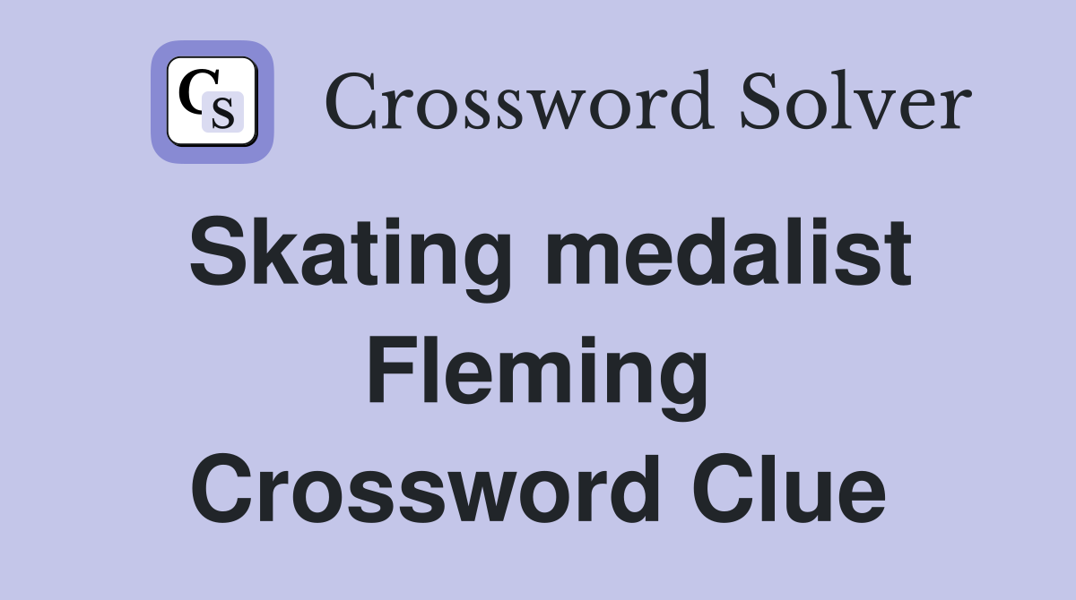 Skating medalist Fleming Crossword Clue