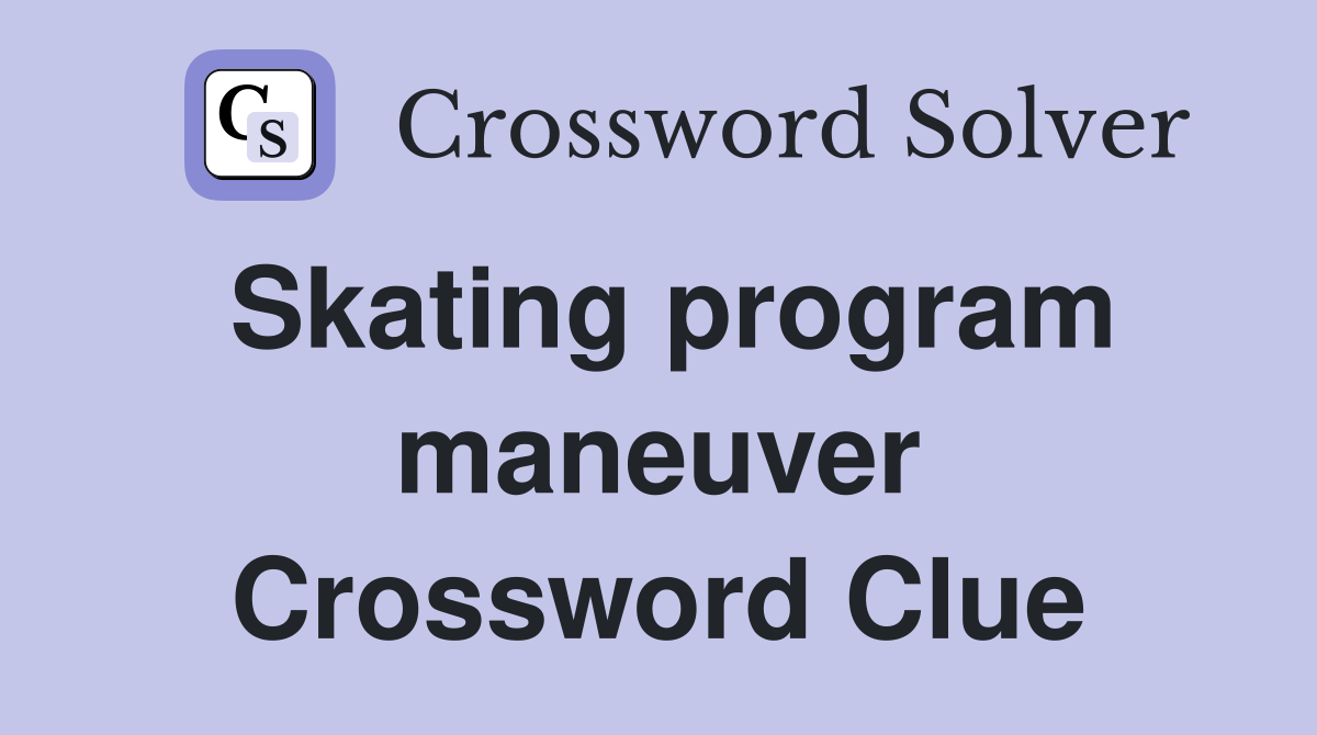 Skating program maneuver Crossword Clue