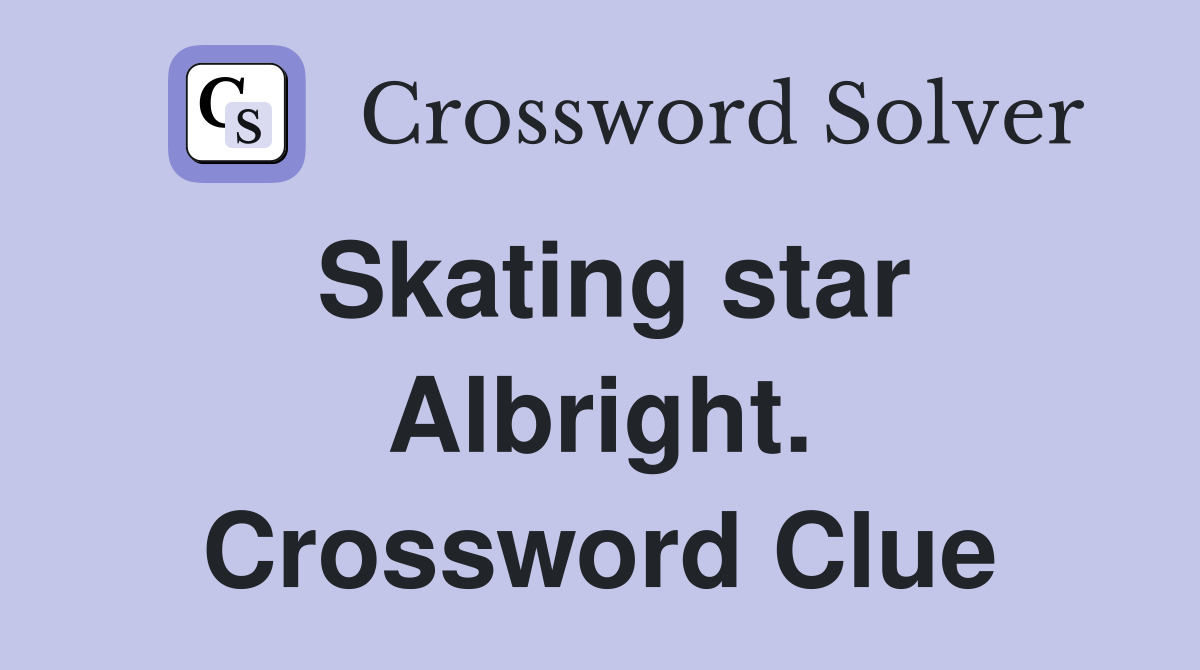 Skating star Albright. Crossword Clue
