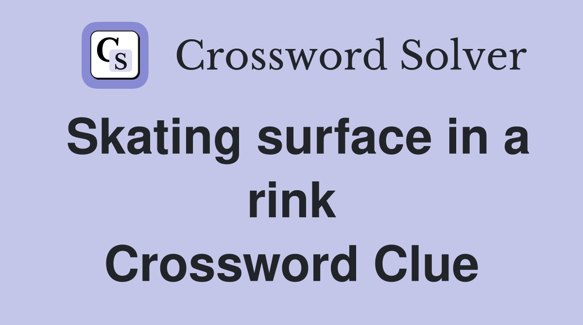 Skating surface in a rink Crossword Clue