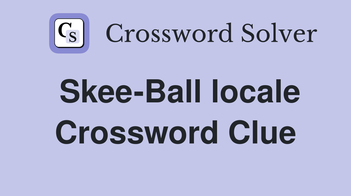 Skee-Ball locale Crossword Clue