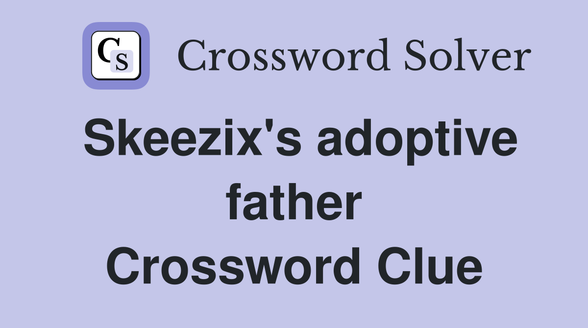 Skeezix's adoptive father Crossword Clue