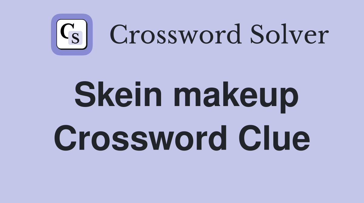 Skein makeup Crossword Clue
