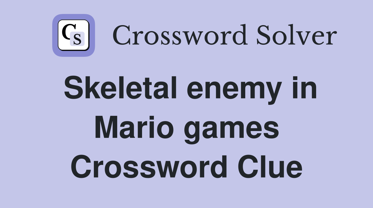 Skeletal enemy in Mario games Crossword Clue