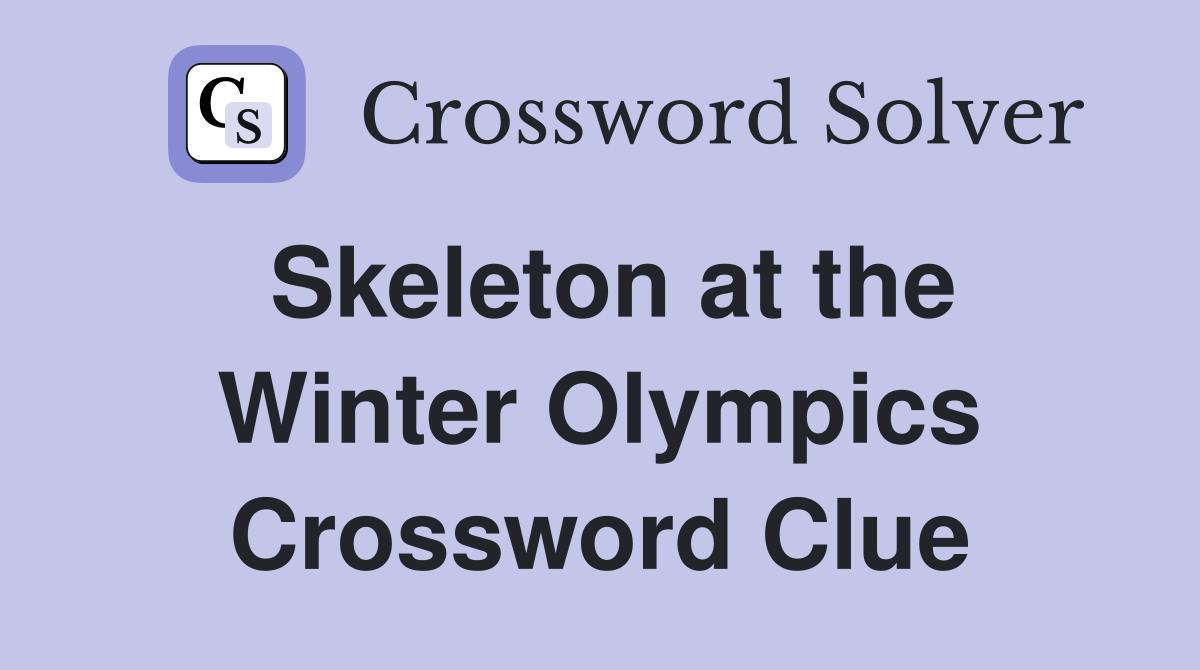 Skeleton at the Winter Olympics Crossword Clue