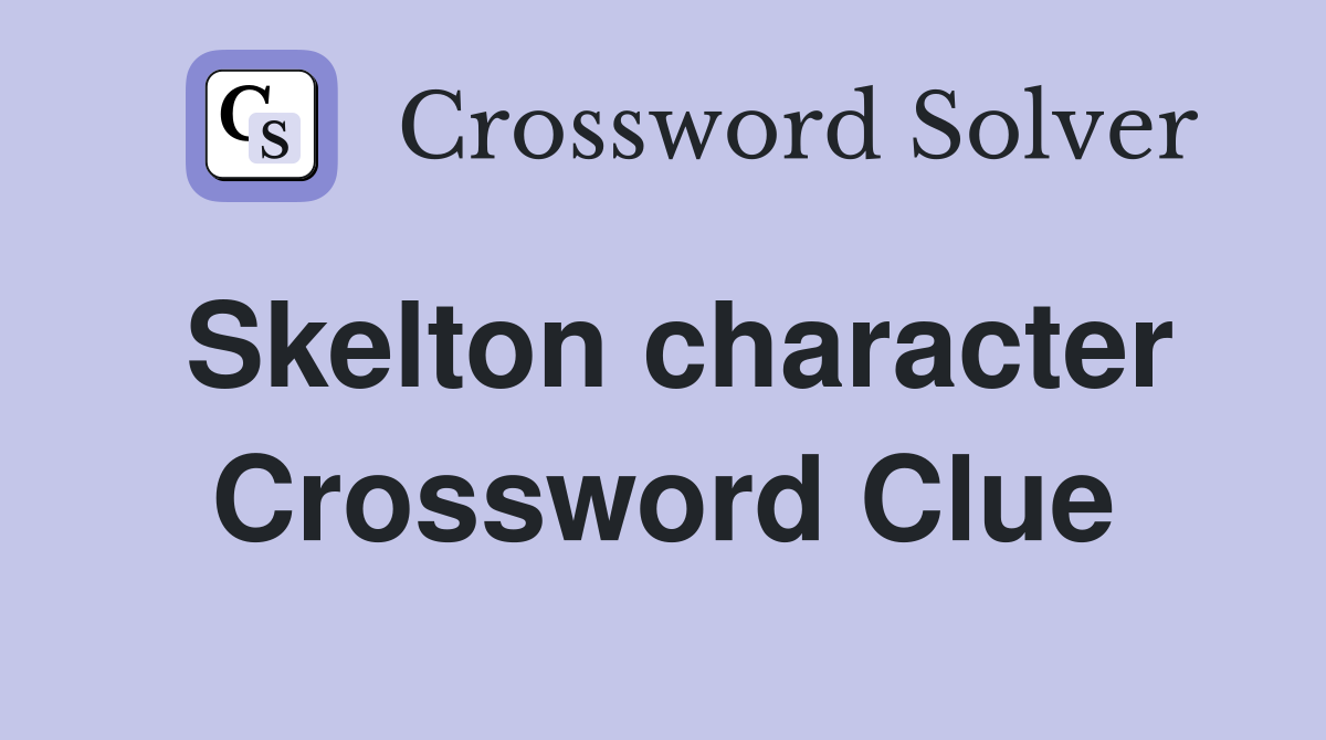 Skelton character Crossword Clue