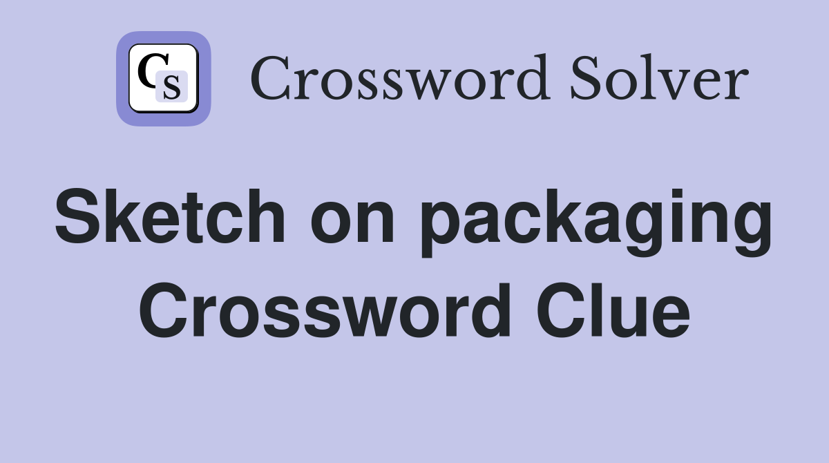 Sketch on packaging  Crossword Clue