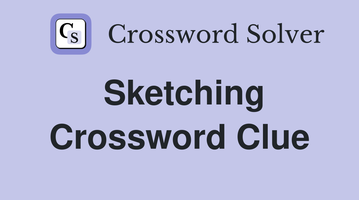 Sketching Crossword Clue