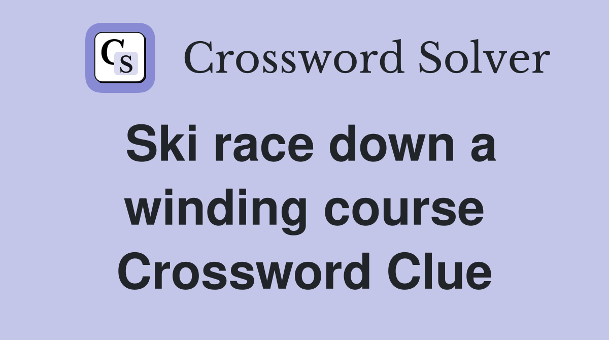 Ski race down a winding course Crossword Clue