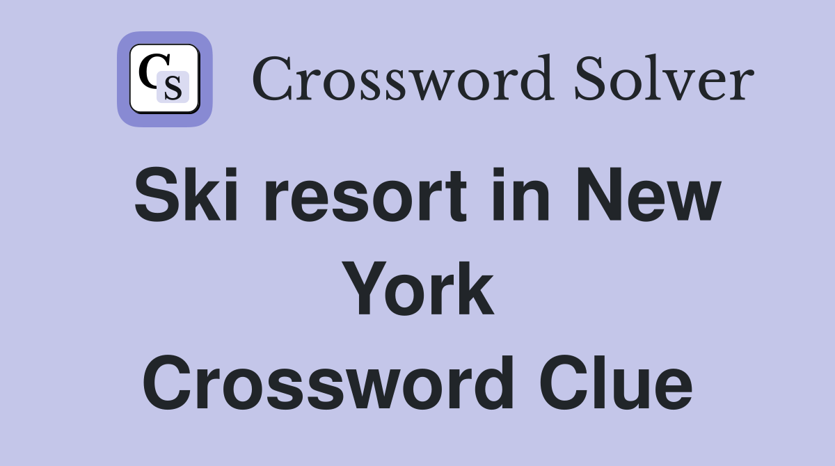Ski resort in New York Crossword Clue